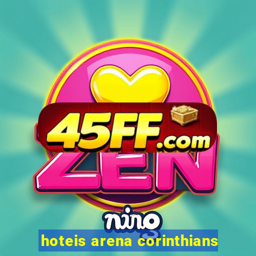 hoteis arena corinthians